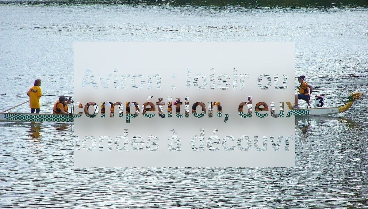 Aviron : loisir ou compétition, deux mondes à découvrir