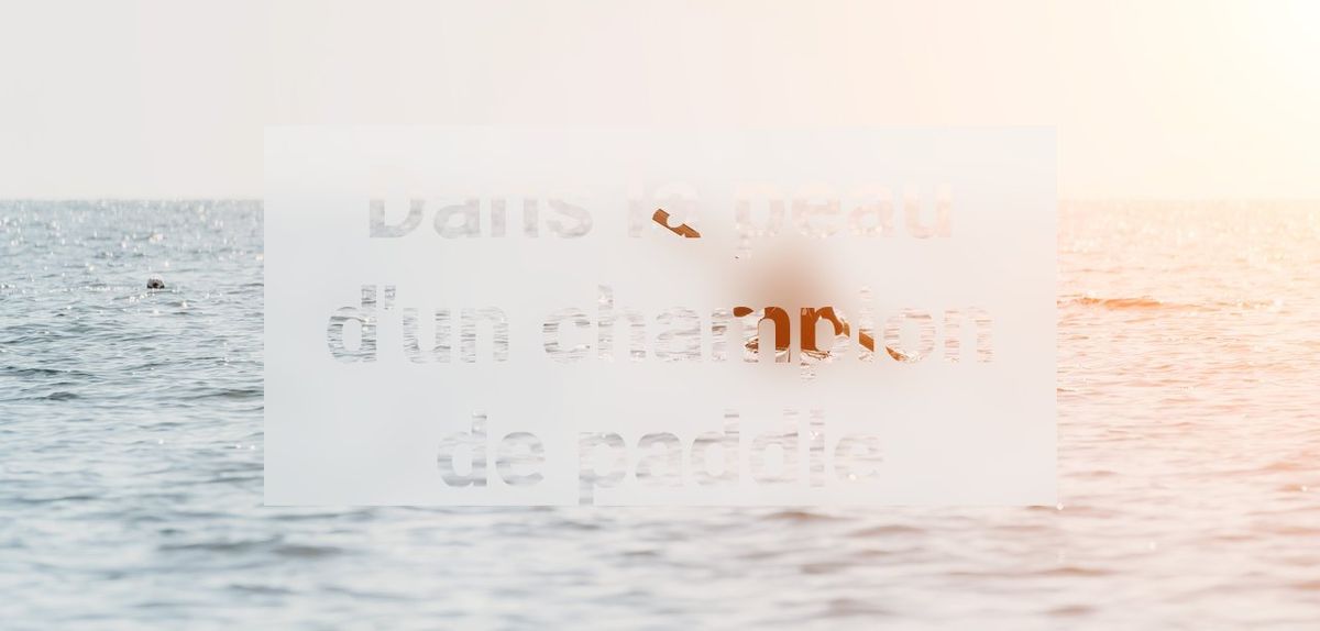 Dans la peau d'un champion de paddle