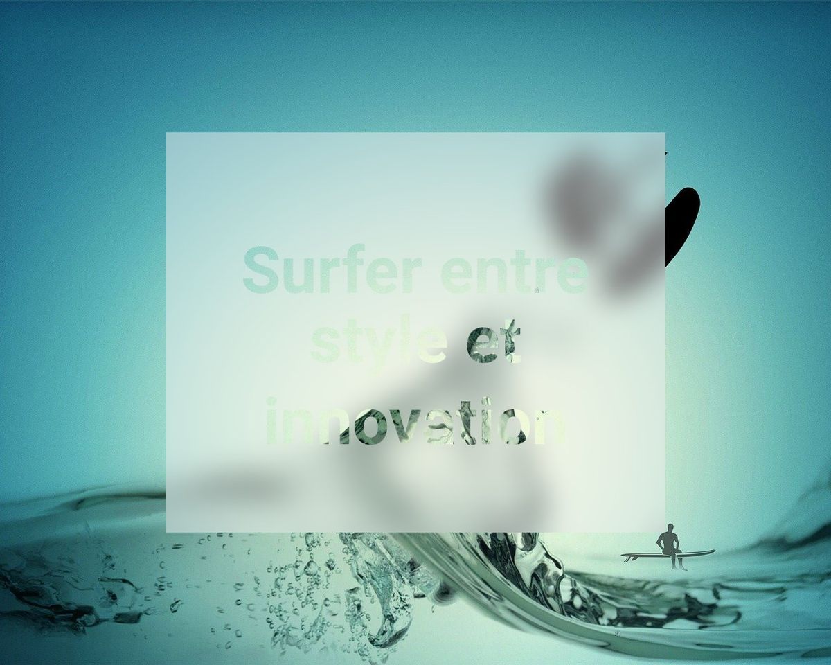 Surfer entre style et innovation