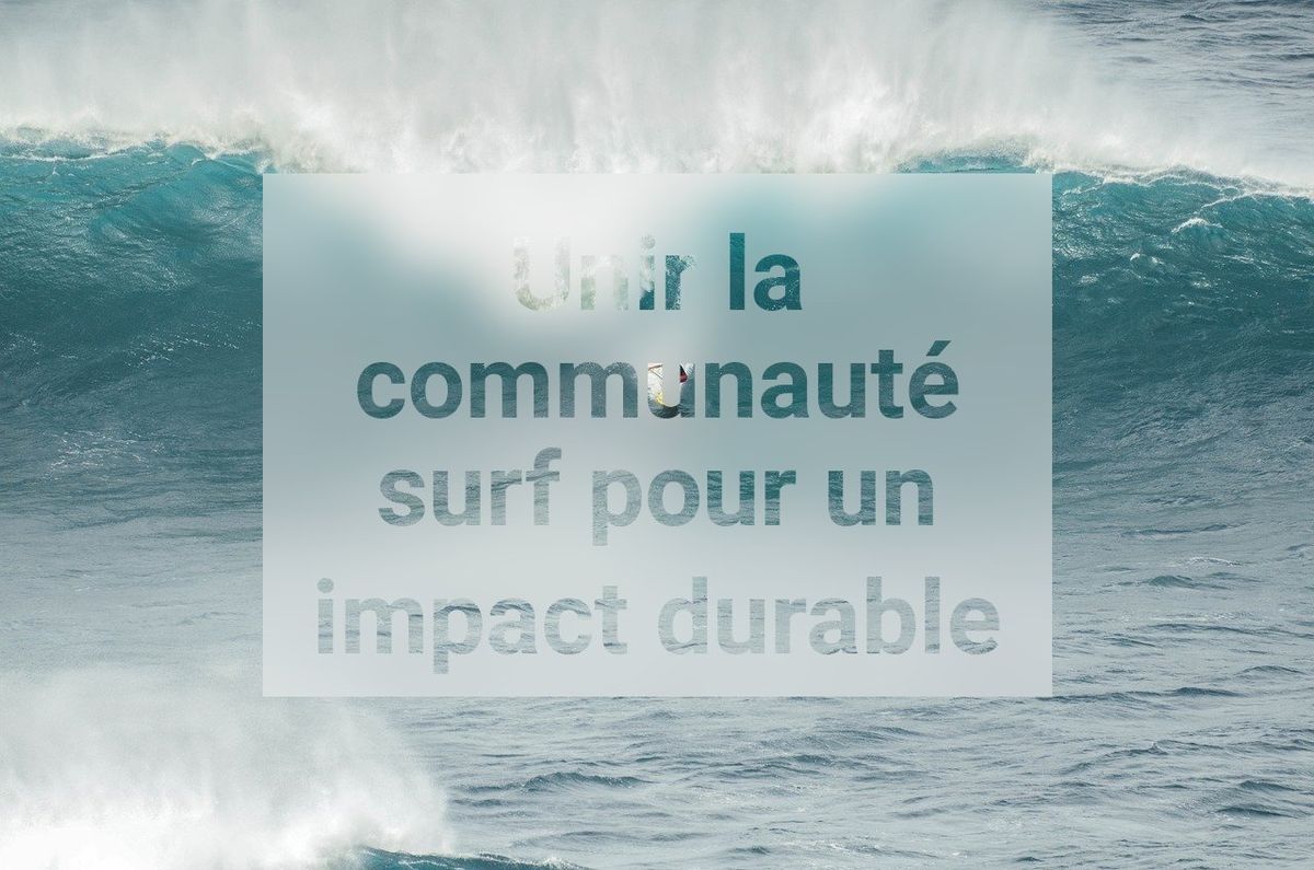 Unir la communauté surf pour un impact durable