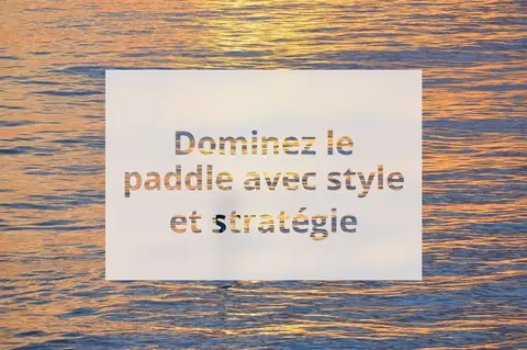 Dominez le paddle avec style et stratégie