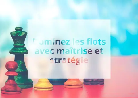 Dominez les flots avec maîtrise et stratégie