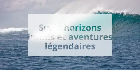 Surf : horizons infinis et aventures légendaires