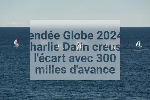 Vendée Globe 2024 : Charlie Dalin creuse l'écart avec 300 milles d'avance