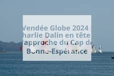 Vendée Globe 2024 : Charlie Dalin en tête à l'approche du Cap de Bonne-Espérance